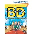 Cahier d'exercices BD : 101 exercices pour r�ussir sa BD