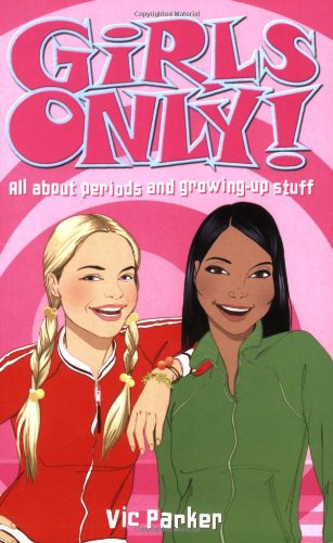 Girls Only! All About Periods and Growing-up Stuff