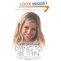 Nikki Grahame: The True Story of My Lifelong Battle Against Anorexia