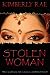 Stolen Woman: What Would You Risk to Rescue a Trafficked Friend, the breakout Christian suspense/romance novel on International Human Trafficking (Stolen Series)