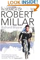 In Search of Robert Millar: Unravelling the Mystery Surrounding Britain's Most Successful Tour De France Cyclist