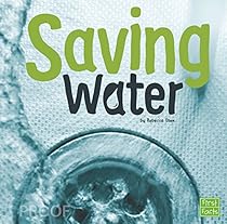 Saving Water (Water In Our World) Saving Water (Water In Our World)