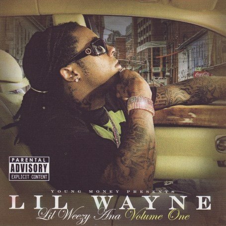 Lil Weezy Ana Volume 1