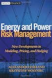 Energy and Power Risk Management: New Developments in Modeling, Pricing and Hedging