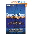 Energy and Power Risk Management: New Developments in Modeling, Pricing and Hedging (Wiley Finance)
