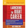 Launching the Right Career (Five O'Clock Club)