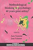 Methodological thinking in psychology : 60 years gone astray?