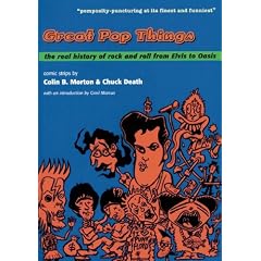 Great Pop Things: The Real History of Rock and Roll from Elvis to "Oasis"
