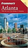 Frommers Atlanta: Frommers Complete Series, Book 640 (Frommers Complete Guides)