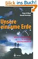 Unsere einsame Erde: Warum komplexes Leben im Universum unwahrscheinlich ist