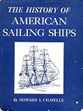 The History of American Sailing Ships With drawings by the author and George C. Wales and Henry Rusk