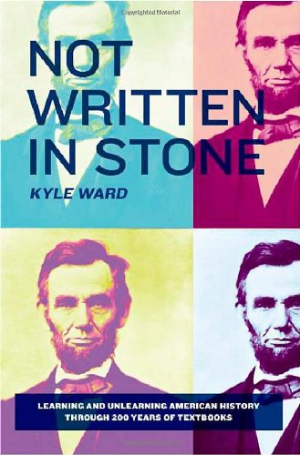 not written in stone learning and unlearning american history through 200 years of textbooks