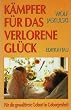 K�mpfer f�r das verlorene Gl�ck. F�r die gewaltfreie Geburt in Geborgenheit