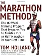 The Marathon Method: The 16-Week Training Program that Prepares You to Finish a Full or Half Marathon in Your Best Time