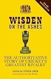 Wisden on the Ashes : the authoritative story of cricket's greatest rivalry