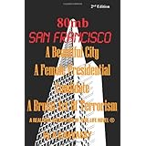 80MB San Francisco: A Realistic Aberration Of True Life Novel.