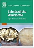 Zahnärztliche Werkstoffe. Eigenschaften und Verarbeitung