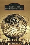 New York Worlds Fair,  The   1964-1965   (NY)  (Images of America)