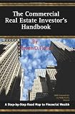 Buy : The Commercial Real Estate Investor`s Handbook: A Step-by-Step Road Map to Financial Wealth