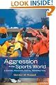 Aggression in the Sports World: A Social Psychological Perspective