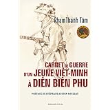 Carnet de guerre d'un jeune Vi�t-Minh � Di�n Bi�n Phu: 21 f�vrier-28 ao�t 1954par Pham Thanh T�m