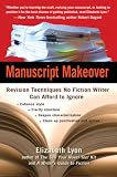 Manuscript Makeover: Revision Techniques No Fiction Writer Can Afford to Ignore