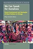 We Can Speak for Ourselves: Parent Involvement and Ideologies of Black Mothers in Chicago