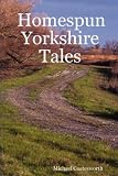 Homespun Yorkshire Tales
