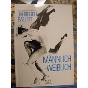 Jahrbuch Ballett 1987. Tanztheater. Chronik und Bilanz des Ballettjahres