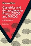 Obstetrics and gynaecology for finals, DRCOG and MRCOG : a revision guide