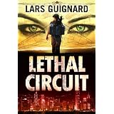 Lethal Circuit: Spy Action Adventure for Mystery Thriller Fans (#1)by Lars Guignard