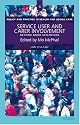 Service User and Carer Involvement: Beyond Good Intentions (Policy and Practice in Health and Social Care Series)