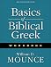 Basics of Biblical Greek Workbook