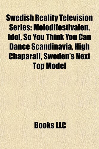 Produkt-Bild: Swedish Reality Television Series: Melodifestivalen, Idol, So You Think You Can Dance Scandinavia, High Chaparall, Sweden's Next Top Model