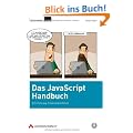 Das JavaScript-Handbuch: Einf�hrung, Praxis und Referenz