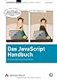 Das JavaScript-Handbuch: Einf�hrung, Praxis und Referenz