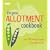 The Complete Allotment Cookbook: Over 200 Great Recipes from Plot to Plate (Cookery)