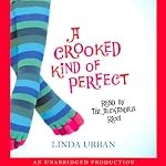 A Crooked Kind of Perfect | Linda Urban