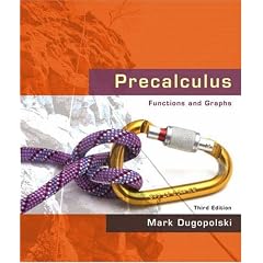 Precalculus: Functions and Graphs (3rd Edition) (The Dugopolski Precalculus Series)