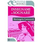 Insegnami a sognare (Vintage)di Mariangela Camocardi
