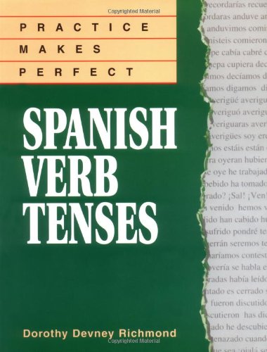 Practice Makes Perfect Spanish Verb Tenses (Practice Makes Perfect Series)