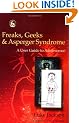 Freaks, Geeks and Asperger Syndrome: A User Guide to Adolescence
