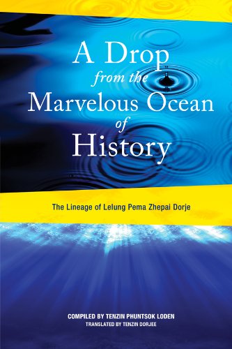 A Drop from the Marvelous Ocean of History: The Lineage of Lelung Pema Zhepai Dorje, One of the Three Principal Reincarnations of Tibet