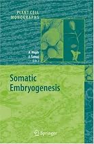 Somatic Embryogenesis: 2 (Plant Cell Monographs)