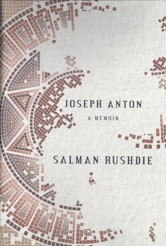 Joseph Anton: A Memoir, by Salman Rushdie