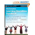 The Complete Learning Disabilities Handbook: Ready-to-Use Strategies and Activities for Teaching Students with Learning Disabilities