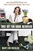 Time Off for Good Behavior: How Hardworking Women Can Take a Break and Change Their Lives