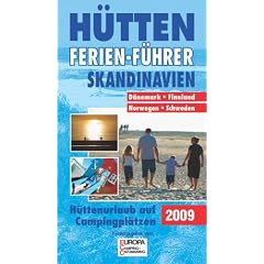 H�tten-Ferien-F�hrer 2009 Skandinavien: H�ttenurlaub auf Campingpl�tzen in D�nemark, Norwegen, Schweden, Finnland
