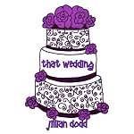 That Wedding: That Boy | Jillian Dodd