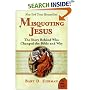 Misquoting Jesus: The Story Behind Who Changed the Bible and Why (Plus)